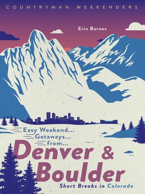 cover image of Easy Weekend Getaways from Denver and Boulder